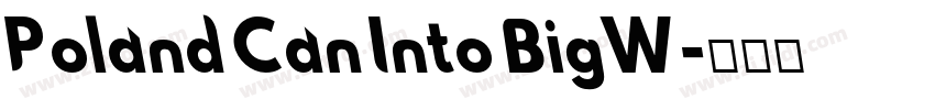 Poland Can Into BigW字体转换